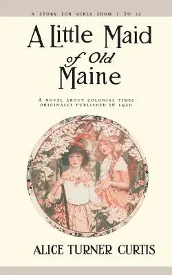 Malá slúžka zo starého Maine - A Little Maid of Old Maine