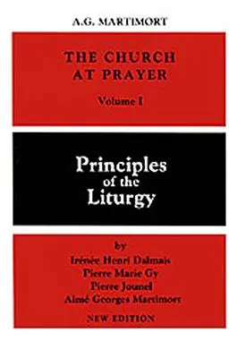 Cirkev v modlitbe: I. zväzok: Eucharistia: 2: Princípy liturgie - Church at Prayer: Volume I: Principles of the Liturgy