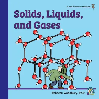 Pevné látky, kvapaliny a plyny - Solids, Liquids, and Gases