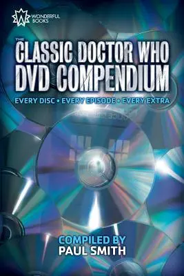Klasický DVD zborník Doctor Who: Každý disk - každá epizóda - každý prídavok - The Classic Doctor Who DVD Compendium: Every disc - Every episode - Every extra