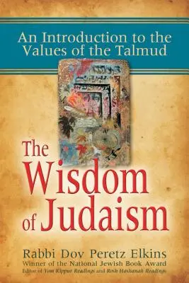 Múdrosť judaizmu: Úvod do hodnôt Talmudu - The Wisdom of Judaism: An Introduction to the Values of the Talmud