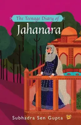 Denník tínedžerky Džahanáry - The Teenage Diary of Jahanara