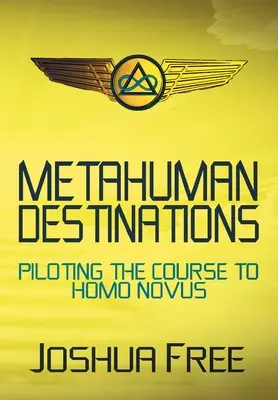 Metahumánne destinácie: Vydajte sa na cestu k Homo Novus - Metahuman Destinations: Piloting the Course to Homo Novus