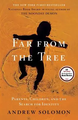 Ďaleko od stromu: Rodičia, deti a hľadanie identity - Far from the Tree: Parents, Children, and the Search for Identity