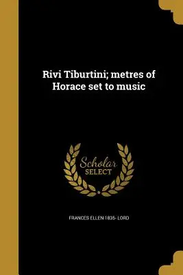 Rivi Tiburtini; Horáciove zhudobnené metrá - Rivi Tiburtini; Metres of Horace Set to Music
