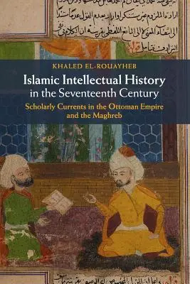 Islamské intelektuálne dejiny v sedemnástom storočí - Islamic Intellectual History in the Seventeenth Century