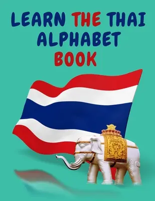 Naučte sa thajskú abecedu Kniha. vzdelávacia kniha pre začiatočníkov, obsahuje; thajské spoluhlásky a samohlásky. - Learn the Thai Alphabet Book.Educational Book for Beginners, Contains; the Thai Consonants and Vowels.