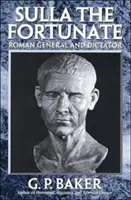 Sulla šťastlivec: Rímsky generál a diktátor - Sulla the Fortunate: Roman General and Dictator
