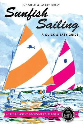 Plachtenie na slnečných rybách: Rýchly a jednoduchý sprievodca - Sunfish Sailing: A Quick & Easy Guide