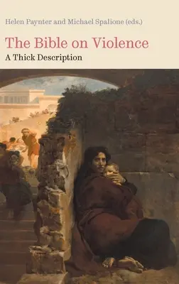 Biblia o násilí: Hrubý opis. - The Bible on Violence: A Thick Description.