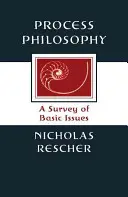 Filozofia procesu: Prehľad základných otázok - Process Philosophy: A Survey of Basic Issues