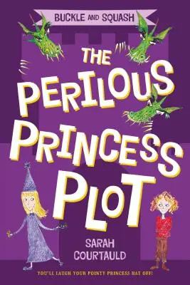 Spona a squash: Nebezpečná zápletka o princeznej - Buckle and Squash: The Perilous Princess Plot