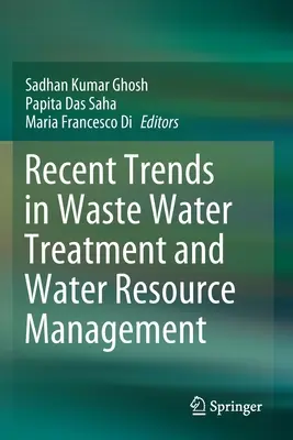 Najnovšie trendy v oblasti čistenia odpadových vôd a hospodárenia s vodnými zdrojmi - Recent Trends in Waste Water Treatment and Water Resource Management