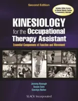 Kineziológia pre asistenta ergoterapie: Základné zložky funkcie a pohybu - Kinesiology for the Occupational Therapy Assistant: Essential Components of Function and Movement