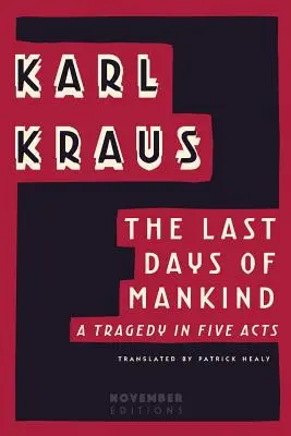 Posledné dni ľudstva: Tragédia v piatich dejstvách - The Last Days of Mankind: A Tragedy in Five Acts