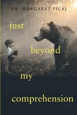 Just Beyond My Comprehension: Moja cesta s Júliou: memoáre - Just Beyond My Comprehension: My Journey with Julia: A Memoir