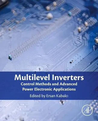 Viacúrovňové meniče: Metódy riadenia a pokročilé aplikácie výkonovej elektroniky - Multilevel Inverters: Control Methods and Advanced Power Electronic Applications