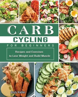 Cyklistika pre ženy 2021: Bezbolestný diétny plán, ktorý uzdraví vaše telo a pomôže vám schudnúť - Carb Cycling for Women 2021: A Painless Diet Plan to Heal Your Body & Help You Lose Weight