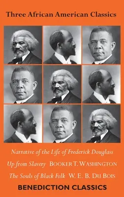Tri afroamerické klasiky: Fredericka Douglassa, Vzostup z otroctva: The Souls of Black Folk: The Dougford: An Autobiography, The Souls of Black Folk - Three African American Classics: Narrative of the Life of Frederick Douglass, Up from Slavery: An Autobiography, The Souls of Black Folk