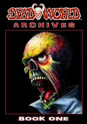 Deadworld Archives - Kniha prvá - Deadworld Archives - Book One