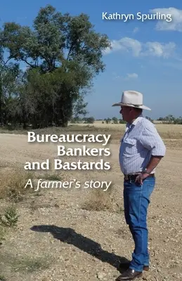 Byrokracia, bankári a bastardi: príbeh farmára - Bureaucracy, Bankers and Bastards: a farmer's story