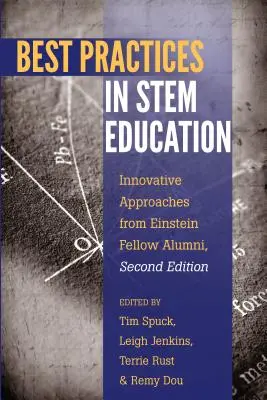 Osvedčené postupy vo vzdelávaní v oblasti kmeňových technológií: Inovatívne prístupy od absolventov Einsteinovho štipendia, druhé vydanie - Best Practices in Stem Education: Innovative Approaches from Einstein Fellow Alumni, Second Edition