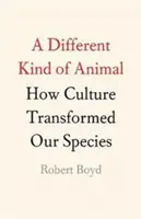 Iný druh zvierat: Ako kultúra zmenila náš druh - A Different Kind of Animal: How Culture Transformed Our Species