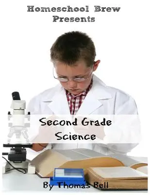Prírodoveda na druhom stupni: Pre domácu školu alebo dodatočné cvičenie - Second Grade Science: For Homeschool or Extra Practice