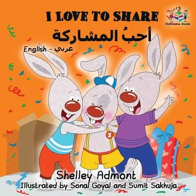 I Love to Share (Milujem sa deliť): Anglicko-arabská dvojjazyčná kniha - I Love to Share: English Arabic Bilingual Book