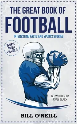 Veľká kniha o futbale: Zaujímavé fakty a športové príbehy - The Great Book of Football: Interesting Facts and Sports Stories