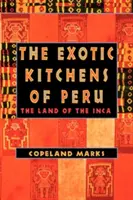 Exotické kuchyne Peru: Krajina Inkov - The Exotic Kitchens of Peru: The Land of the Inca