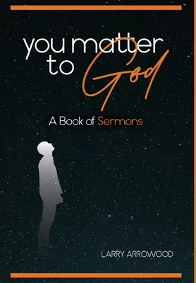 Na tebe Bohu záleží: Kniha kázní - You Matter To God: A Book Of Sermons