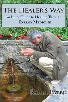 Cesta liečiteľa: Vnútorný sprievodca liečením prostredníctvom energetickej medicíny - The Healer's Way: An Inner Guide to Healing Through Energy Medicine