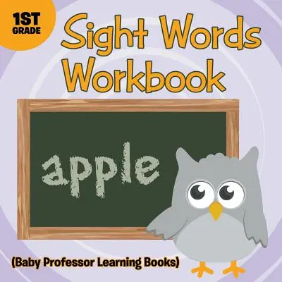 Zrakové slová pre 1. ročník (Baby Professor Learning Books) - Sight Words 1st Grade Workbook (Baby Professor Learning Books)
