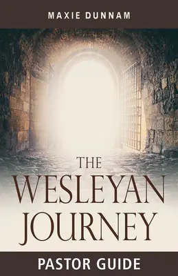 Príručka pre pastora na Wesleyho ceste: Pracovný zošit o spasení - The Wesleyan Journey Pastor Guide: A Workbook on Salvation