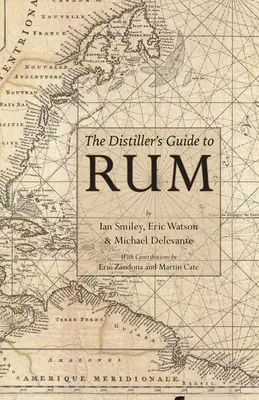 Sprievodca liehovarníka po rume - The Distiller's Guide to Rum