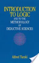 Úvod do logiky: A metodológia deduktívnych vied - Introduction to Logic: And to the Methodology of Deductive Sciences
