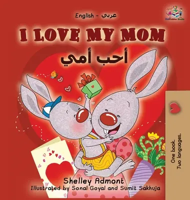 Milujem svoju mamu: Anglicko-arabská dvojjazyčná kniha - I Love My Mom: English Arabic Bilingual Book