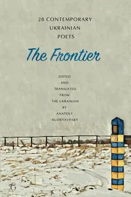Hranica: 28 súčasných ukrajinských básnikov - antológia - The Frontier: 28 Contemporary Ukrainian Poets - An Anthology