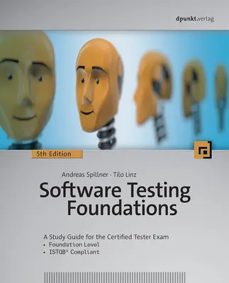 Základy testovania softvéru, 5. vydanie: A Study Guide for Certified Tester Exam - Software Testing Foundations, 5th Edition: A Study Guide for the Certified Tester Exam