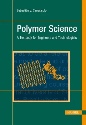 Polymer Science: Učebnica pre inžinierov a technológov - Polymer Science: A Textbook for Engineers and Technologists