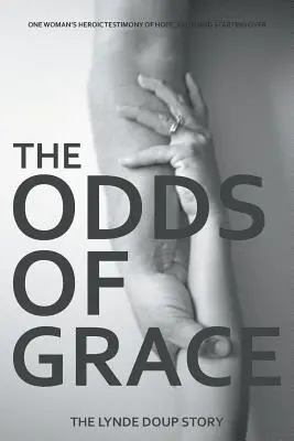 Šance na milosť: Príbeh Lynde Doupovej - The Odds of Grace: The Lynde Doup Story