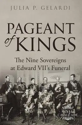 Prehliadka kráľov: Deväť panovníkov na pohrebe Eduarda VII. - Pageant of Kings: The Nine Sovereigns at Edward VII's Funeral