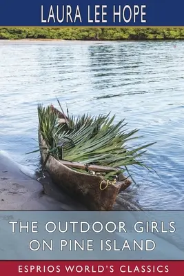 Dievčatá v prírode na Pine Island (Esprios Classics) - The Outdoor Girls on Pine Island (Esprios Classics)