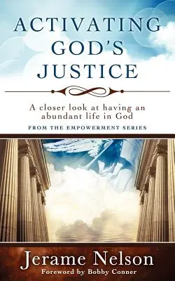Aktivovanie Božej spravodlivosti: Bližší pohľad na život v hojnosti v Bohu - Activating God's Justice: A closer look at having an abundant life in God