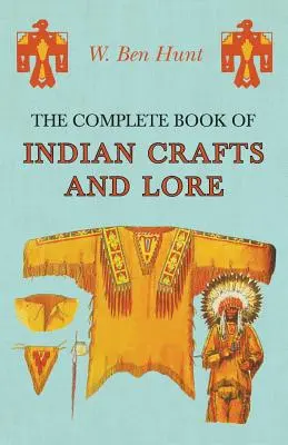 Kompletná kniha indiánskych remesiel a povestí - The Complete Book of Indian Crafts and Lore