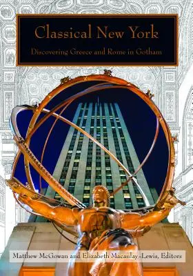 Klasický New York: Objavovanie Grécka a Ríma v Gothame - Classical New York: Discovering Greece and Rome in Gotham