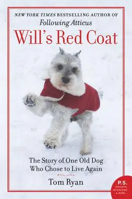 Willov červený kabát: Príbeh jedného starého psa, ktorý sa rozhodol znovu žiť - Will's Red Coat: The Story of One Old Dog Who Chose to Live Again