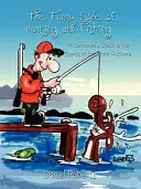 Zábavná stránka lovu a rybárčenia: Sprievodca karikaturistov športmi v prírode - The Funny Side of Hunting and Fishing: A Cartoonist's Guide to the Sports of the Great Outdoors