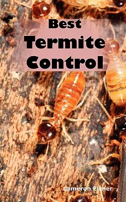 Najlepšia kontrola termitov: Všetko, čo potrebujete vedieť o termitoch a ako sa ich rýchlo zbaviť - Best Termite Control: All You Need to Know about Termites and How to Get Rid of Them Fast